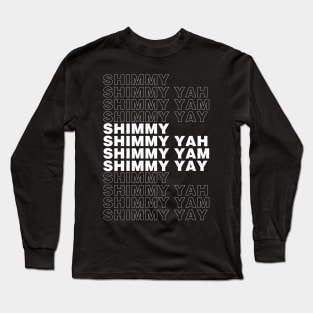 Shimmy Shimmy - dark Long Sleeve T-Shirt